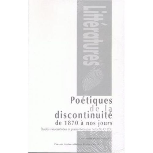Poétiques De La Discontinuité De 1870 À Nos Jours