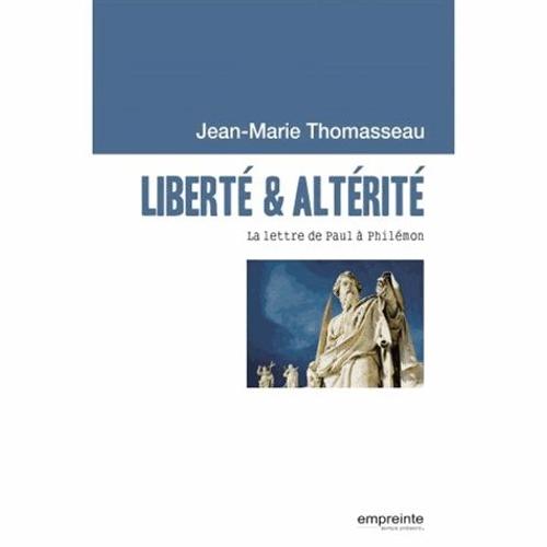 Liberté & Altérité - La Lettre De Paul À Philémon