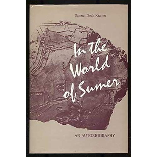 In The World Of Sumer: An Autobiography