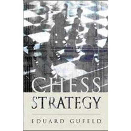 Gufeld, E: Chess Strategy