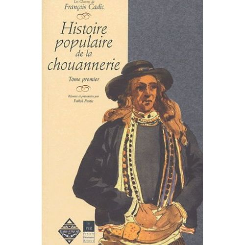 Histoire Populaire De La La Chouannerie En Bretagne - Tome Premier