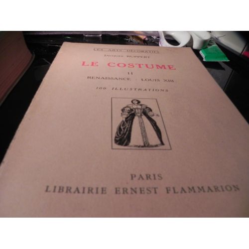 Le Costume / Ii /Renaissance - Louis Xiii