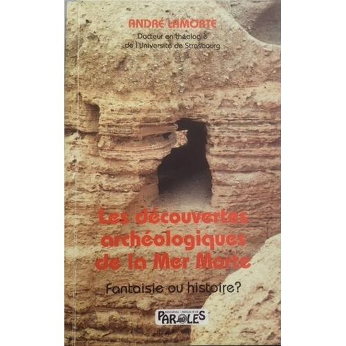 Les Découvertes Archéologiques De La Mer Morte : Fantaisie Ou Histoire ? Par André Lamorte