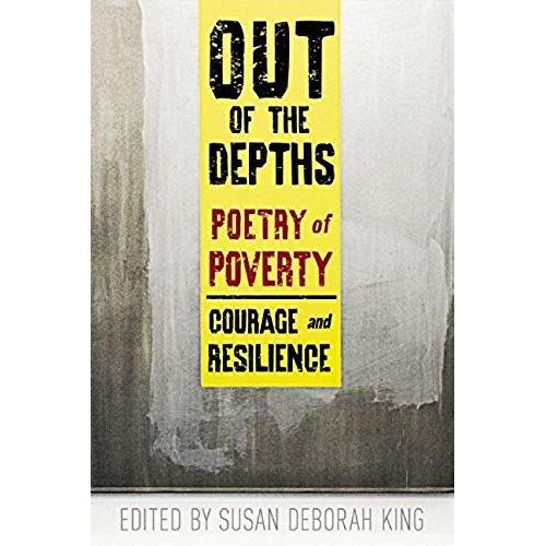 Out Of The Depths: Poetry Of Poverty--Courage And Resilience