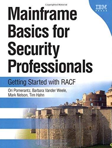 Mainframe Basics For Security Professionals: Getting Started With Racf