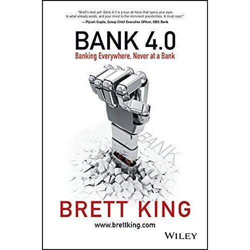 Bank 4.0: Banking Everywhere, Never At A Bank