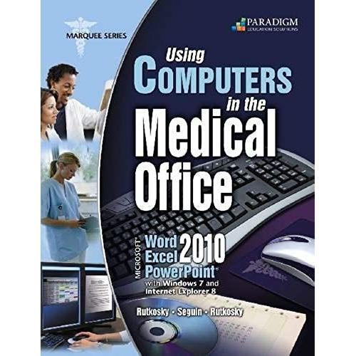 Using Computers In The Medical Office: Microsoft¿ Word, Excel, And Powerpoint 2010