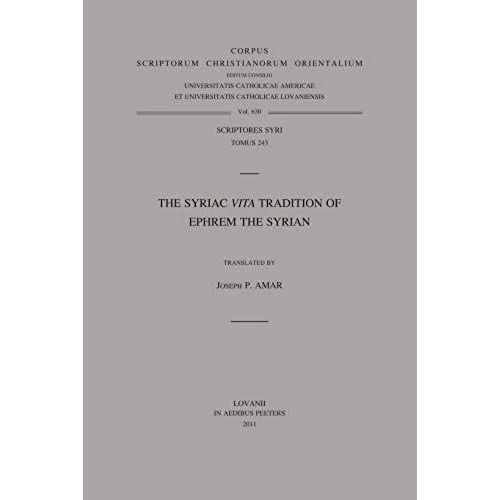 The Syriac Vita Tradition Of Ephrem The Syrian (Corpus Scriptorum Christianorum Orientalium)