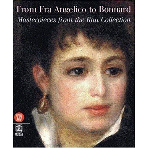 From Fra Angelico To Bonnard: Masterpieces From The Rau Collection