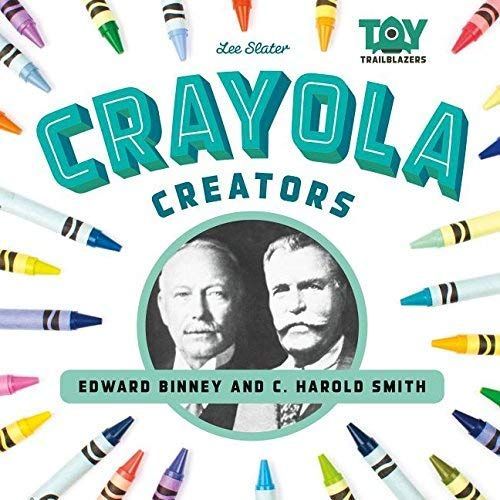 Crayola Creators: Edwin Binney And C. Harold Smith