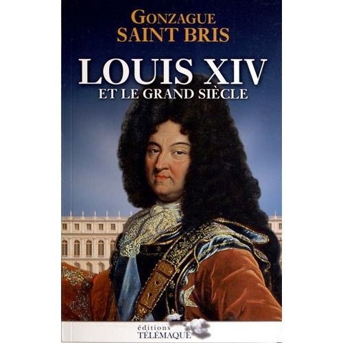 Louis Xiv Et Le Grand Siècle
