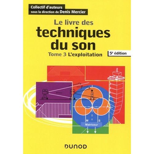 Le Livre Des Techniques Du Son - Tome 3, L'exploitation