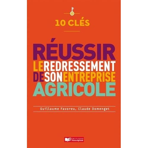 Réussir Le Redressement De Son Entreprise Agricole