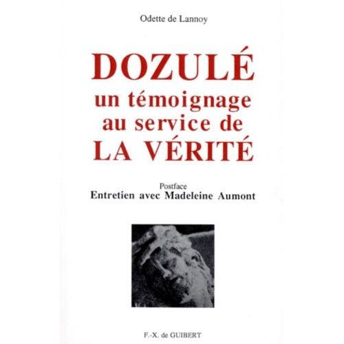 Dozule - Un Témoignage Au Service De La Vérité