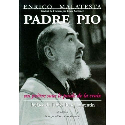 Padre Pio - Un Prêtre Sous Le Poids De La Croix, 2ème Édition