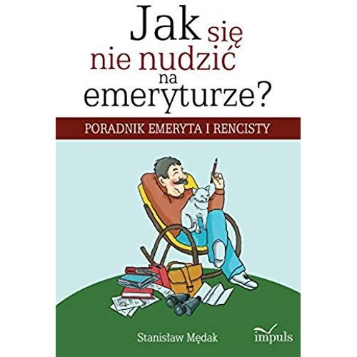 Jak Się Nie Nudzic Na Emeryturze?