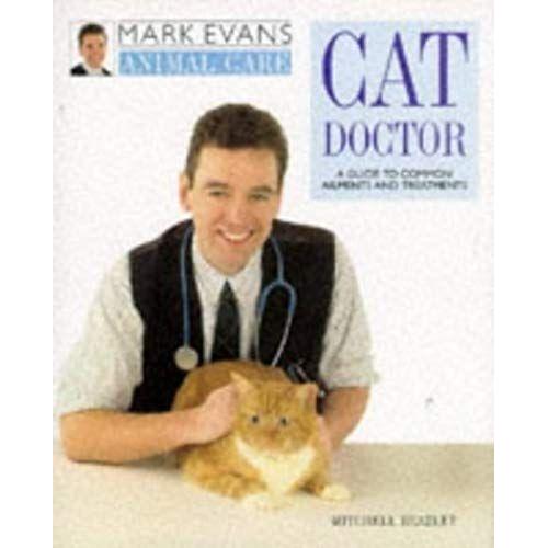 Cat Doctor: A Guide To Common Ailments And Treatments (Mark Evans Animal Care)