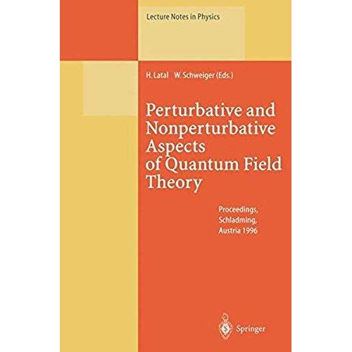Perturbative And Nonperturbative Aspects Of Quantum Field Theory: Proceedings Of The 35. Internationale Universitätswochen Für Kern- Und March 2?9, 1996 (Lecture Notes In Physics)