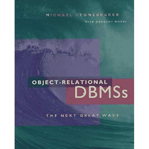Object-Relational Dbmss (Morgan Kaufmann Series In Data Management Systems)