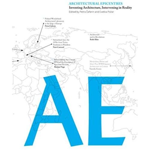 Architectural Epicentres: Inventing Architecture, Intervening In Reality