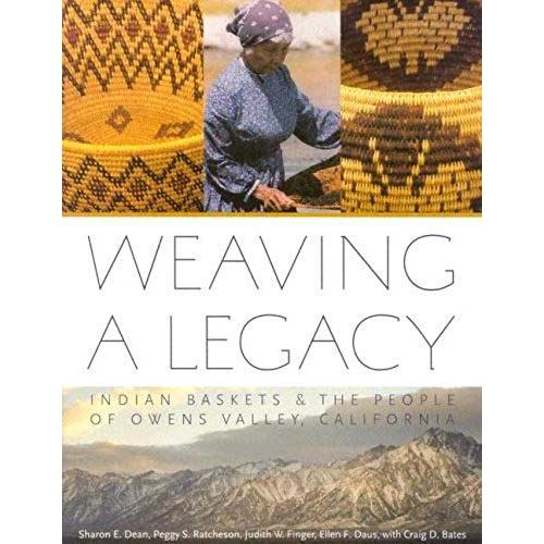 Weaving A Legacy - Paper : Indian Baskets And The People Of Owens Valley, California