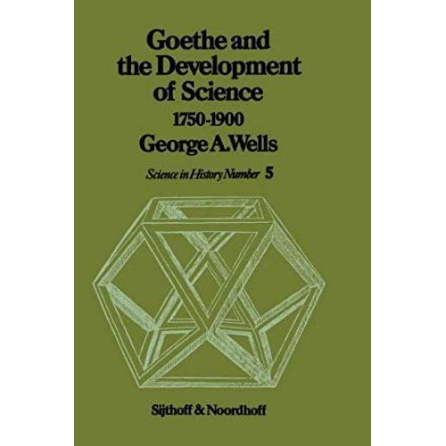 Goethe And The Development Of Science 1750-1900