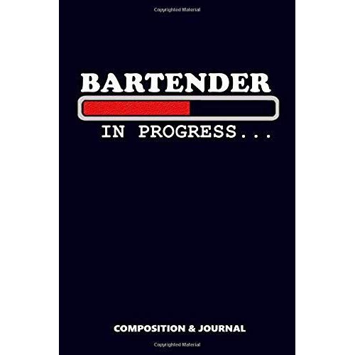 Bartender In Progress: Composition Notebook, Funny Birthday Journal For To Write On