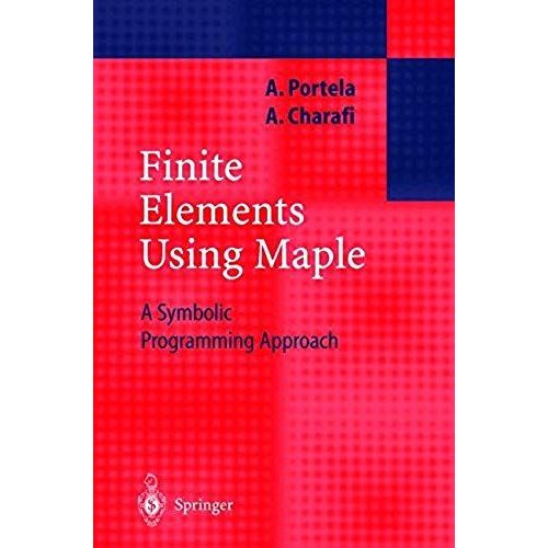Finite Elements Using Maple: A Symbolic Programming Approach