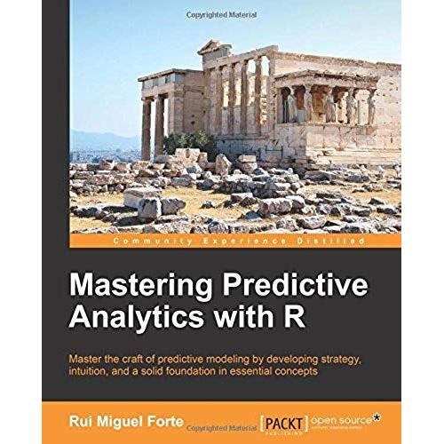 Mastering Predictive Analytics With R