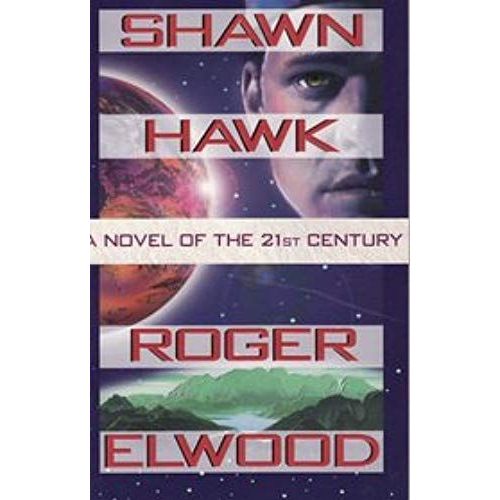 Shawn Hawk: A Novel Of The 21st Century
