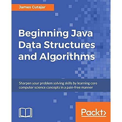 Beginning Java Data Structures And Algorithms