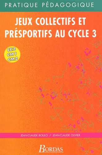 Jeux Collectifs Et Presportifs Au Cycle 3 Ce1 Cm1 Cm2 Rakuten