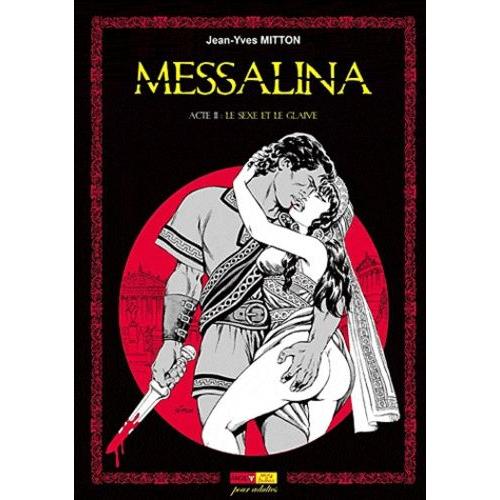 Messalina Tome 2 - Le Sexe Et Le Glaive