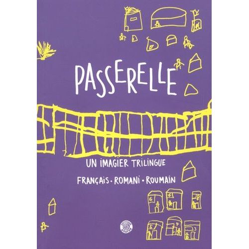 Passerelle - Un Imagier Trilingue Français-Romani-Roumain