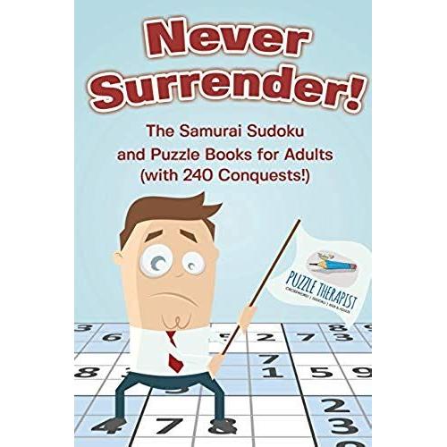 Never Surrender! The Samurai Sudoku And Puzzle Books For Adults (With 240 Conquests!)