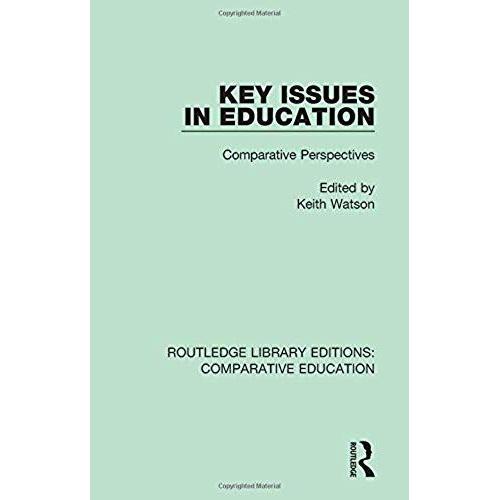 Key Issues In Education: Comparative Perspectives (Routledge Library Editions: Comparative Education)