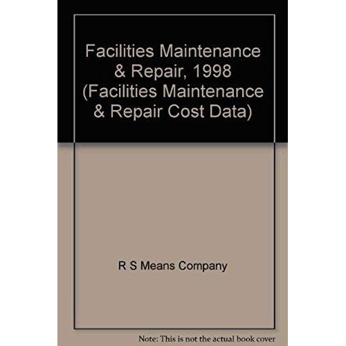 Facilities Maintenance & Repair, 1998 (Facilities Maintenance & Repair Cost Data)
