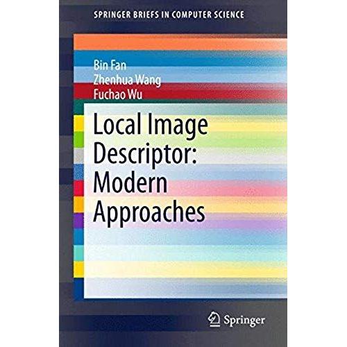 Local Image Descriptor: Modern Approaches