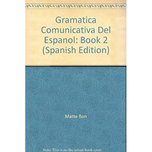 Gramatica Comunicativa Del Espanol: Book 2