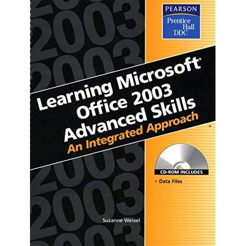 Learning Series (Ddc): Learning Microsoft Office 2003 Advanced Skills: An Integrated Approach