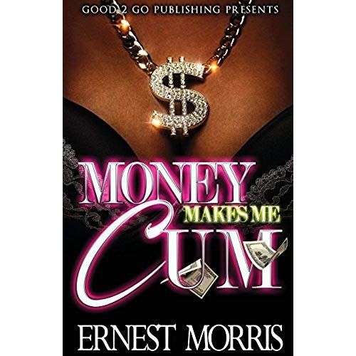 Money Makes Me Cum