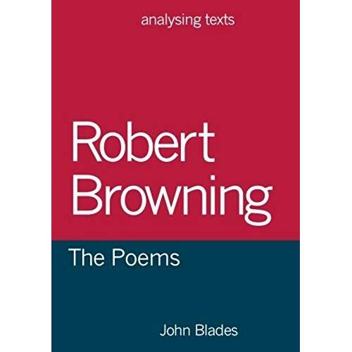 Robert Browning: The Poems