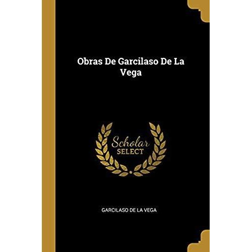 Obras De Garcilaso De La Vega