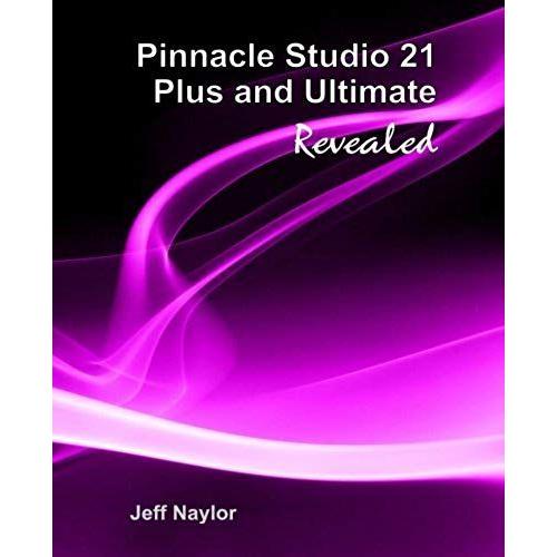 Pinnacle Studio 21 Plus And Ultimate Revealed