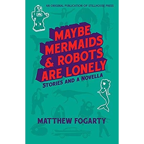 Maybe Mermaids & Robots Are Lonely