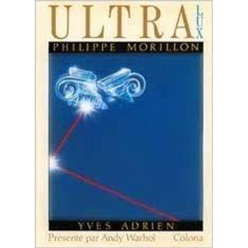 Ultra Lux Philippe Morillon / Yves Adrien - Presente Par Andy Warhol [