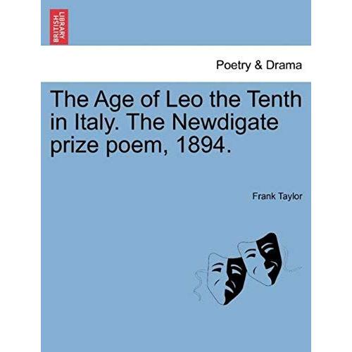 The Age Of Leo The Tenth In Italy. The Newdigate Prize Poem, 1894.