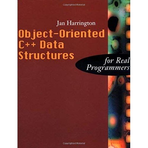 Object-Oriented C++ Data Structures For Real Programmers (The Morgan Kaufmann Series In Data Management Systems)