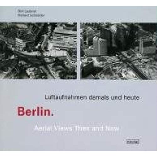 Berlin. Luftaufnahmen Damals Und Heute