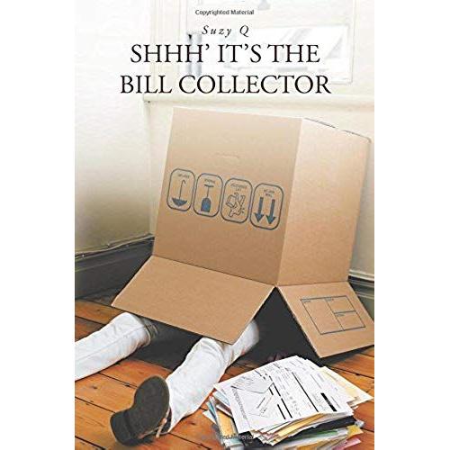 Shhh' It's The Bill Collector